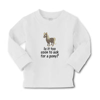 Baby Clothes Young Horse Is It Too Soon to Ask for A Pony Question Mark Sign - Cute Rascals
