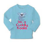 Baby Clothes I'M A Cuddly Koala Funny Humor Boy & Girl Clothes Cotton - Cute Rascals