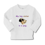 Baby Clothes My Big Sister Is Pug Dog Lover Pet Boy & Girl Clothes Cotton - Cute Rascals