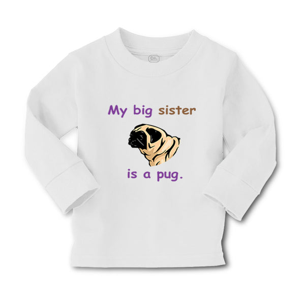 Baby Clothes My Big Sister Is Pug Dog Lover Pet Boy & Girl Clothes Cotton - Cute Rascals