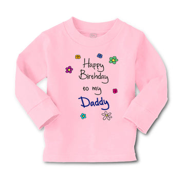 Baby Clothes Flowers Happy Birthday to Daddy Father Dad Boy & Girl Clothes
