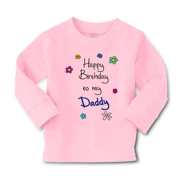 Baby Clothes Flowers Happy Birthday to Daddy Father Dad Boy & Girl Clothes - Cute Rascals