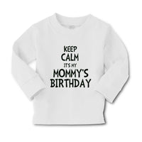 Baby Clothes Keep Calm It's Mommy's Birthday Boy & Girl Clothes Cotton - Cute Rascals