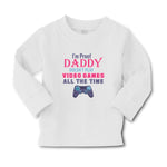 Baby Clothes I'M Proof Daddy Doesn'T Play Video Games All The Time Cotton - Cute Rascals