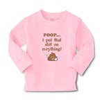 Baby Clothes Poop I Put That Shit on Everything! Funny Boy & Girl Clothes Cotton - Cute Rascals