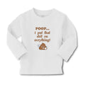Baby Clothes Poop I Put That Shit on Everything! Funny Boy & Girl Clothes Cotton