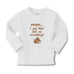 Baby Clothes Poop I Put That Shit on Everything! Funny Boy & Girl Clothes Cotton - Cute Rascals