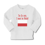 Baby Clothes I'M Cute, I Must Be Polish! Poland National Flag Central Europe - Cute Rascals