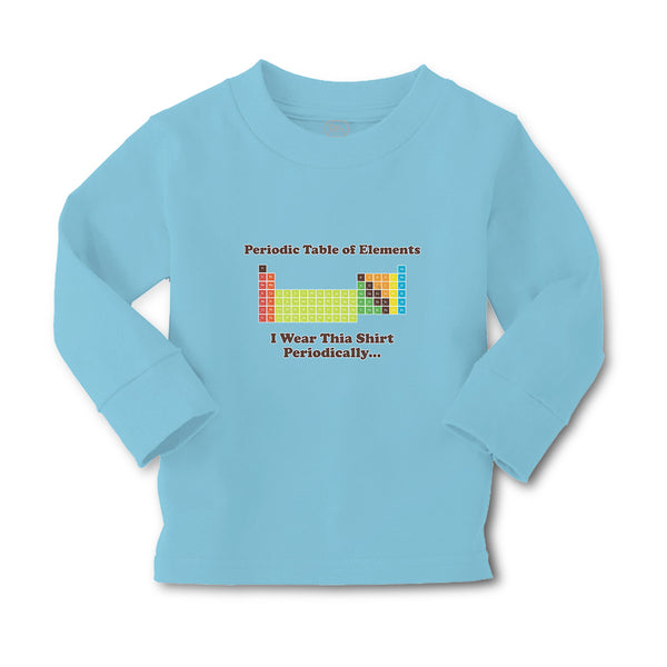 Baby Clothes Periodic Table of Elements I Wear Thia Shirt Periodically Cotton - Cute Rascals