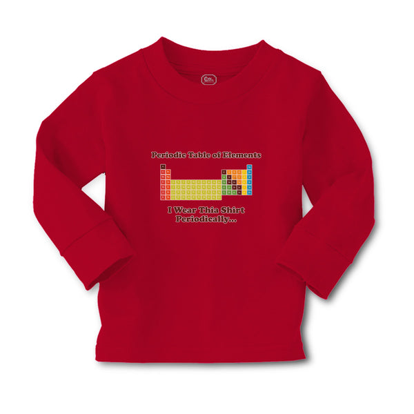 Baby Clothes Periodic Table of Elements I Wear Thia Shirt Periodically Cotton - Cute Rascals