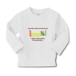 Baby Clothes Periodic Table of Elements I Wear Thia Shirt Periodically Cotton - Cute Rascals