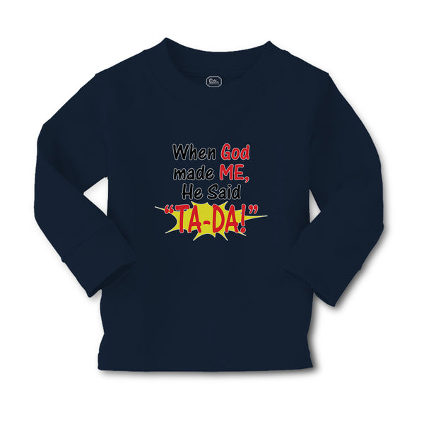 Baby Clothes When God Made Me He Said ''Ta-Da!'' Boy & Girl Clothes Cotton - Cute Rascals