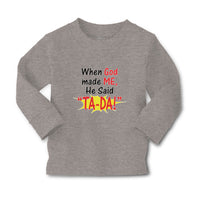 Baby Clothes When God Made Me He Said ''Ta-Da!'' Boy & Girl Clothes Cotton - Cute Rascals