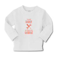 Baby Clothes I'M Proof! Daddy Isn'T Always in The Garage with Tools Cotton - Cute Rascals