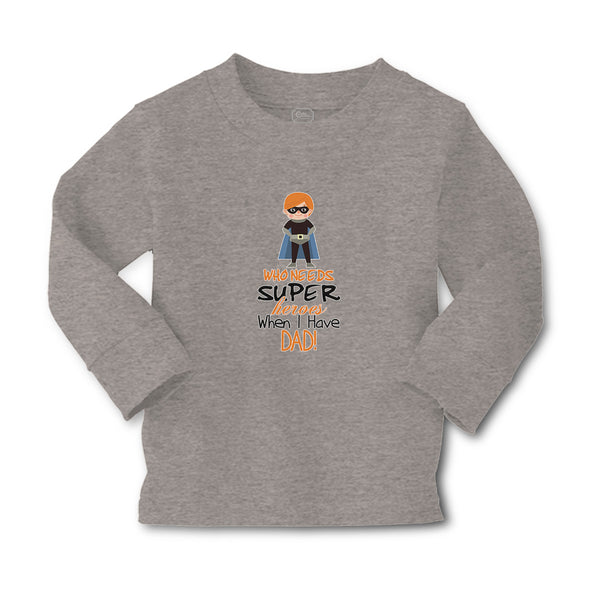 Baby Clothes Who Needs Super Heroes When I Have Dad! Boy & Girl Clothes Cotton - Cute Rascals