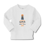 Baby Clothes Who Needs Super Heroes When I Have Dad! Boy & Girl Clothes Cotton - Cute Rascals