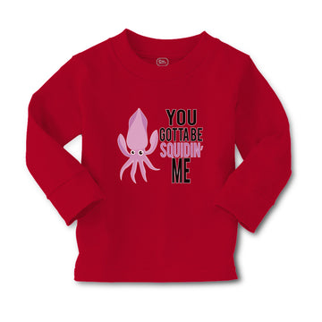 Baby Clothes You Gotta Be Squidin' Me An Squid with Big Eyes Boy & Girl Clothes