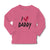 Baby Clothes I Love Daddy Boy & Girl Clothes Cotton - Cute Rascals