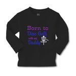 Baby Clothes Born to Disc Golf with My Daddy Dad Father's Day Boy & Girl Clothes - Cute Rascals