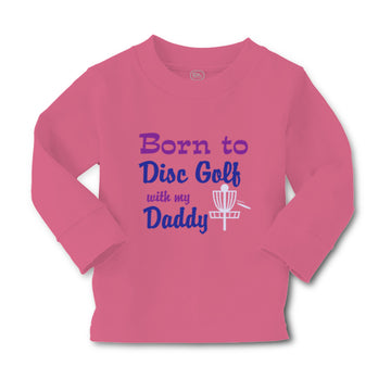Baby Clothes Born to Disc Golf with My Daddy Dad Father's Day Boy & Girl Clothes