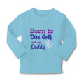 Baby Clothes Born to Disc Golf with My Daddy Dad Father's Day Boy & Girl Clothes
