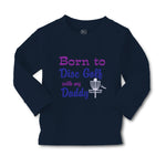 Baby Clothes Born to Disc Golf with My Daddy Dad Father's Day Boy & Girl Clothes - Cute Rascals