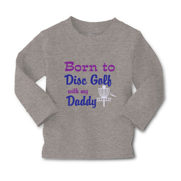 Baby Clothes Born to Disc Golf with My Daddy Dad Father's Day Boy & Girl Clothes