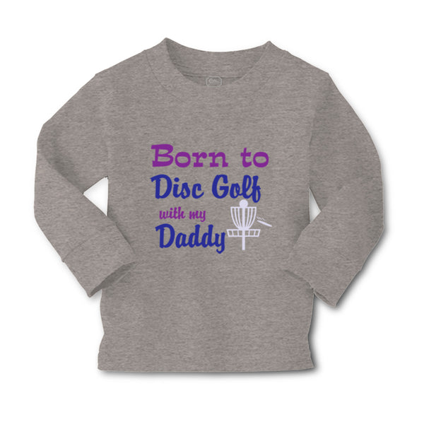 Baby Clothes Born to Disc Golf with My Daddy Dad Father's Day Boy & Girl Clothes - Cute Rascals