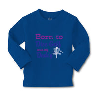 Baby Clothes Born to Disc Golf with My Daddy Dad Father's Day Boy & Girl Clothes - Cute Rascals