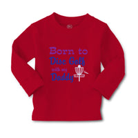 Baby Clothes Born to Disc Golf with My Daddy Dad Father's Day Boy & Girl Clothes - Cute Rascals