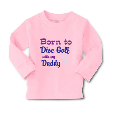 Baby Clothes Born to Disc Golf with My Daddy Dad Father's Day Boy & Girl Clothes