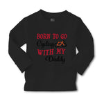 Baby Clothes Born to Go Cycling with My Daddy Dad Father's Day Cotton - Cute Rascals