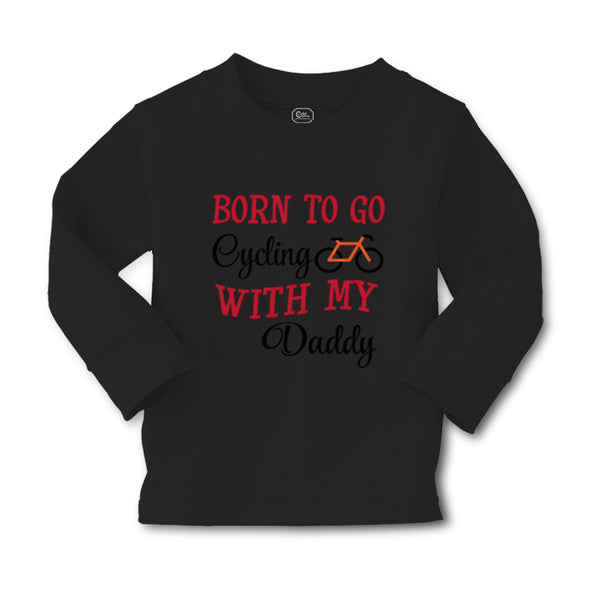 Baby Clothes Born to Go Cycling with My Daddy Dad Father's Day Cotton - Cute Rascals