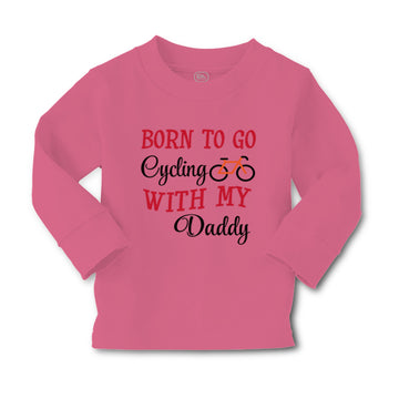 Baby Clothes Born to Go Cycling with My Daddy Dad Father's Day Cotton