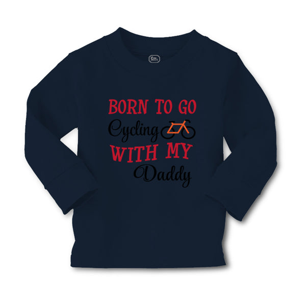 Baby Clothes Born to Go Cycling with My Daddy Dad Father's Day Cotton - Cute Rascals