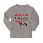 Baby Clothes Born to Go Cycling with My Daddy Dad Father's Day Cotton - Cute Rascals