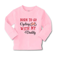 Baby Clothes Born to Go Cycling with My Daddy Dad Father's Day Cotton - Cute Rascals