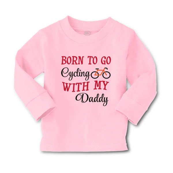 Baby Clothes Born to Go Cycling with My Daddy Dad Father's Day Cotton - Cute Rascals