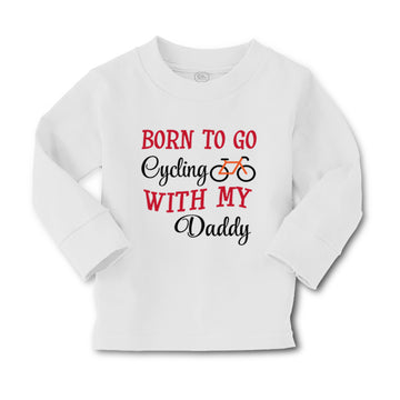 Baby Clothes Born to Go Cycling with My Daddy Dad Father's Day Cotton