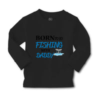 Baby Clothes Born to Fishing with Daddy Fisherman Father's Day B Cotton - Cute Rascals