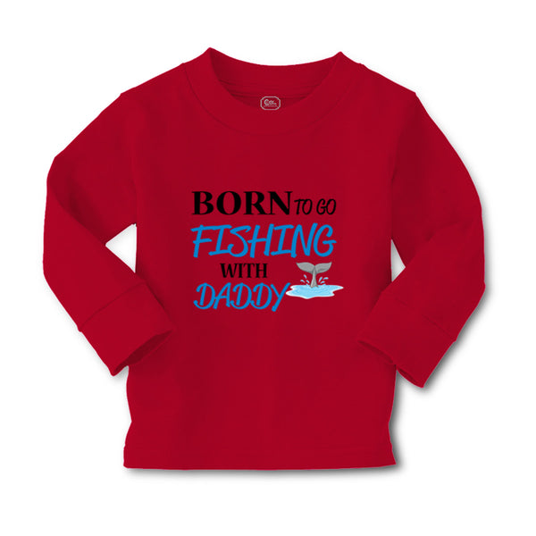 Baby Clothes Born to Fishing with Daddy Fisherman Father's Day B Cotton - Cute Rascals