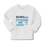 Baby Clothes Born to Fishing with Daddy Fisherman Father's Day B Cotton - Cute Rascals