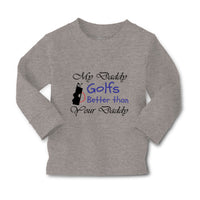 Baby Clothes My Daddy Golfs Better than Your Daddy Golfing Boy & Girl Clothes - Cute Rascals