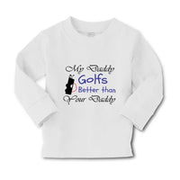 Baby Clothes My Daddy Golfs Better than Your Daddy Golfing Boy & Girl Clothes - Cute Rascals
