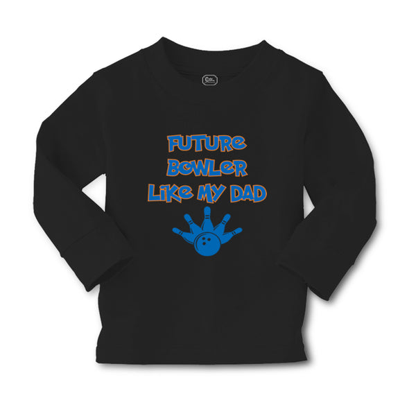 Baby Clothes Future Bowler like My Dad Bowling Dad Father's Day Cotton - Cute Rascals