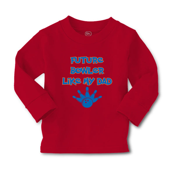 Baby Clothes Future Bowler like My Dad Bowling Dad Father's Day Cotton - Cute Rascals