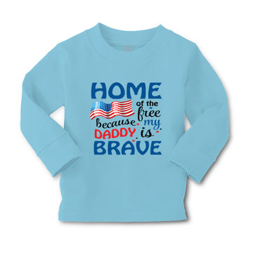 Baby Clothes Home of The Free Because My Daddy Brave Military Boy & Girl Clothes