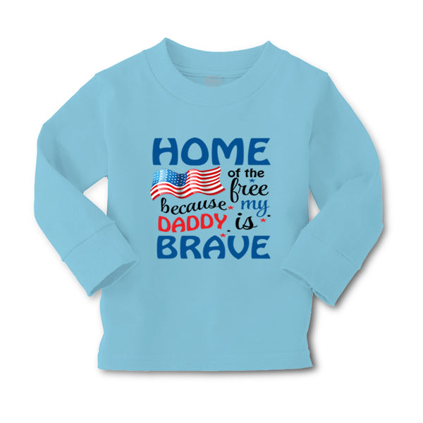 Baby Clothes Home of The Free Because My Daddy Brave Military Boy & Girl Clothes - Cute Rascals