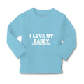 Baby Clothes I Love My Daddy Forever and Ever Dad Father's Day Cotton