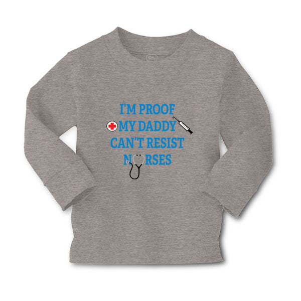 Baby Clothes I'M Proof My Daddy Can'T Resist Nurses Dad Father's Day Cotton - Cute Rascals